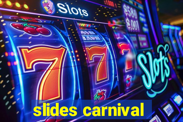 slides carnival